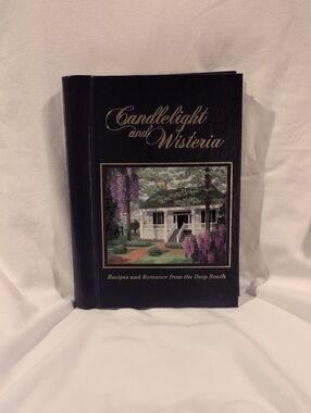 Cookbook "Candlelight And Wisteria" Recipes And Romance From The Deep South